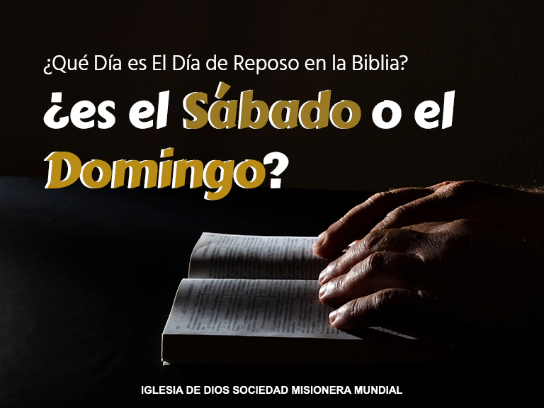 ¿Qué Día es El Día de Reposo en la Biblia?, ¿es el Sábado o el Domingo?